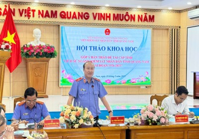 VKSND tỉnh Quảng Nam tổ chức hội thảo  góp ý bản thảo đề tài khoa học cấp tỉnh